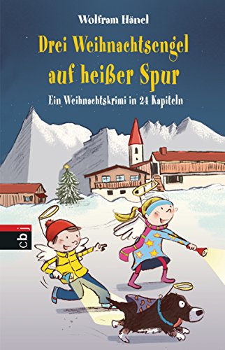 Drei Weihnachtsengel auf heißer Spur: Ein Weihnachtskrimi in 24 Kapiteln