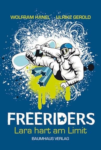 Freeriders 2 - Lara hart am Limit (Baumhaus Verlag)