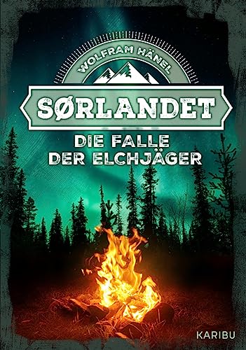 Sørlandet – Die Falle der Elchjäger: Spannender Abenteuerroman ab 11 Jahren über das Überleben in der Wildnis von Karibu