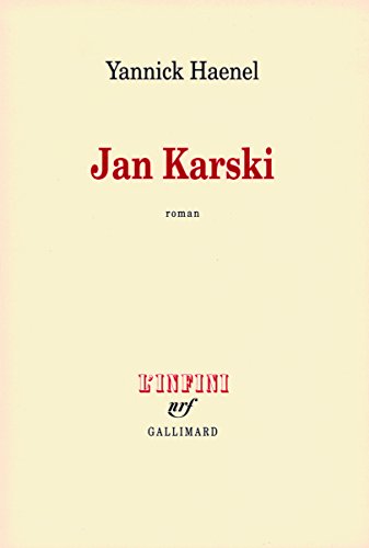 Jan Karski: Roman. Ausgezeichnet mit dem Prix Interallié 2009