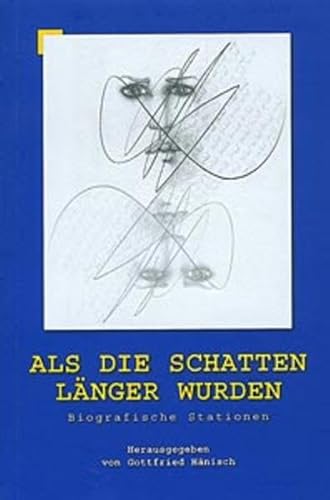 Als die Schatten länger wurden: Biografische Stationen