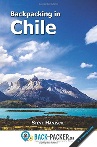Backpacking in Chile: Travel Guide & Trekking Guide for Independent Travelers von CreateSpace Independent Publishing Platform