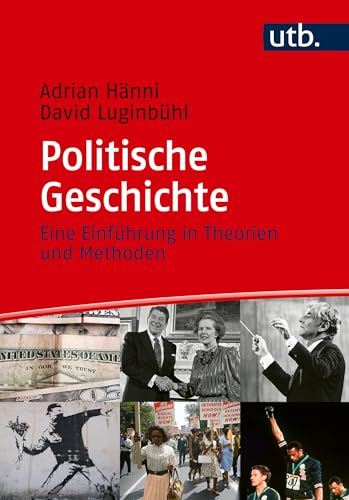 Politische Geschichte: Eine Einführung in Theorien und Methoden