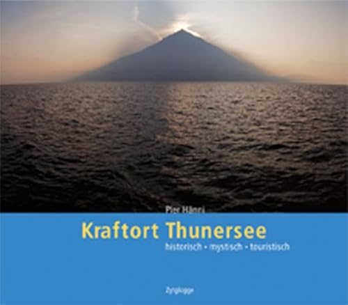 Kraftort Thunersee: historisch · mystisch · touristisch