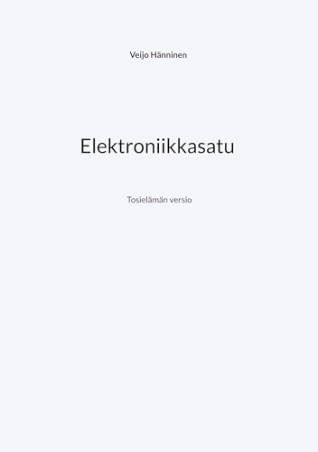 Elektroniikkasatu: Tosielämän versio von BoD – Books on Demand – Finnland