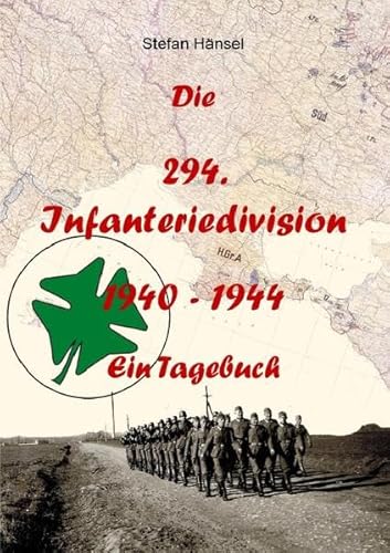 Die 294. Infanteriedivision - Ein Tagebuch