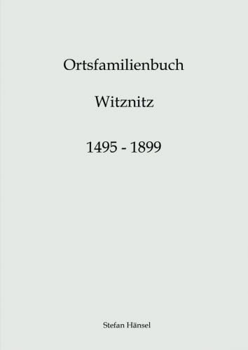 Ortsfamilienbuch Witznitz 1495-1899