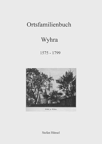 Ortsfamilienbuch Wyhra 1575-1799 von epubli GmbH