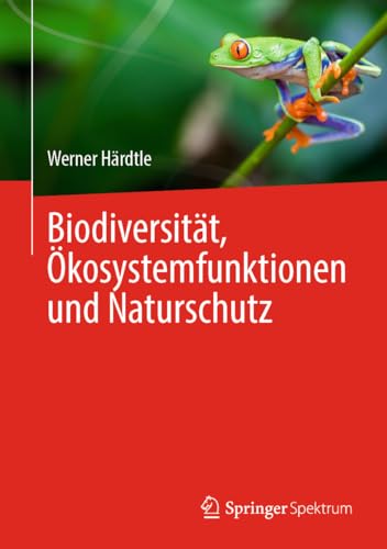 Biodiversität, Ökosystemfunktionen und Naturschutz