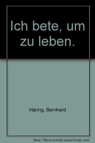 Ich bete, um zu leben