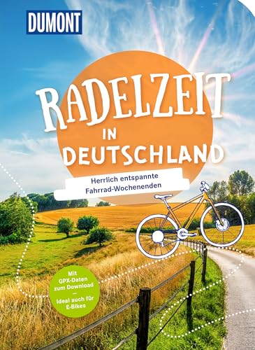 DUMONT Radelzeit in Deutschland: Herrlich entspannte Fahrradwochenenden