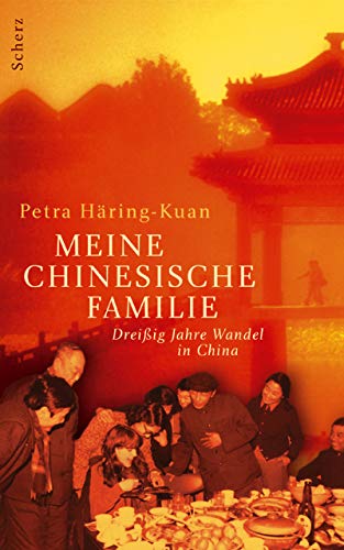 Meine chinesische Familie: Dreißig Jahre Wandel in China