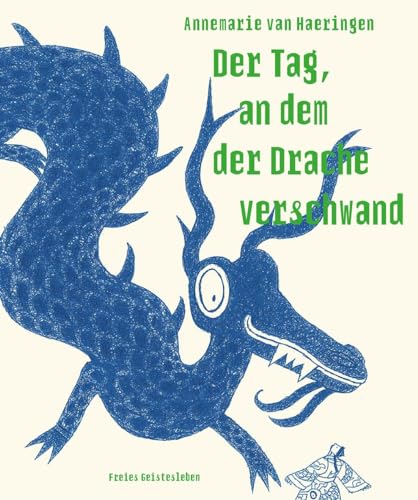 Der Tag, an dem der Drache verschwand: Bilderbuch