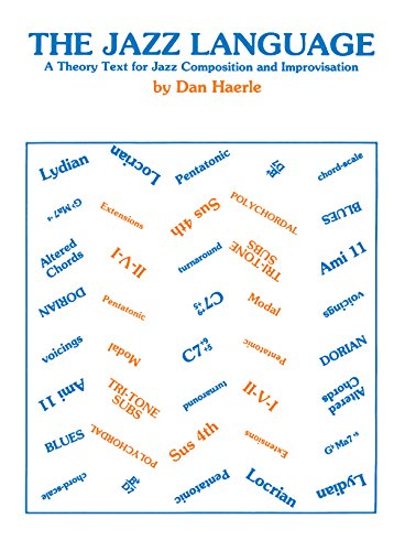 The Jazz Language: A Theory Text for Jazz Composition and Improvisation