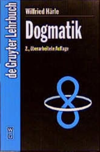 Dogmatik: 2., überarbeitetete Auflage (Gruyter - de Gruyter Lehrbücher): 2., Durchg Ngig Leicht Berarbeitete Auflage
