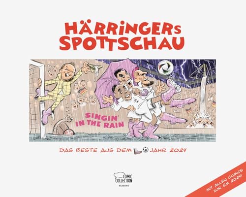 Härringers Spottschau - Das Beste aus dem Fußballjahr 2024: Mit allen Comics zur EM 2024! von Egmont Comic Collection