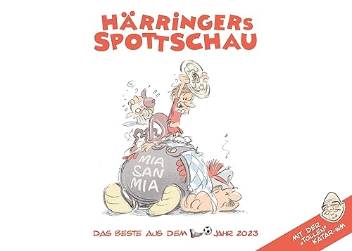 Härringers Spottschau: Das Beste aus dem Fußballjahr 2023 von BoD – Books on Demand