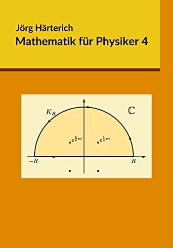 Mathematik für Physiker 4 von CreateSpace Independent Publishing Platform