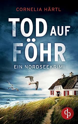 Tod auf Föhr: Ein Nordseekrimi von dp Verlag