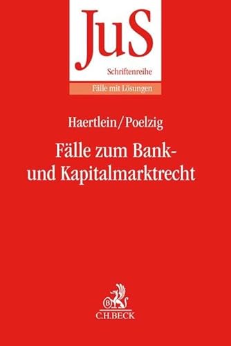 Fälle zum Bank- und Kapitalmarktrecht (JuS-Schriftenreihe/Fälle mit Lösungen)
