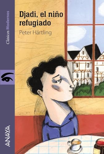 Djadi, el niño refugiado: Djadi, el nino refugiado (LITERATURA JUVENIL - Clásicos Modernos) von ANAYA INFANTIL Y JUVENIL