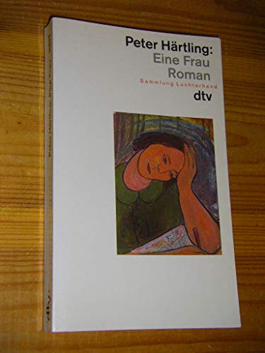 Eine Frau: Roman (dtv Literatur) von dtv Verlagsgesellschaft mbH & Co. KG