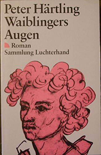 Waiblingers Augen. Roman. Waiblingers Augen. Roman.