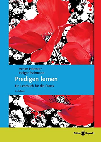 Predigen lernen: Ein Lehrbuch für die Praxis