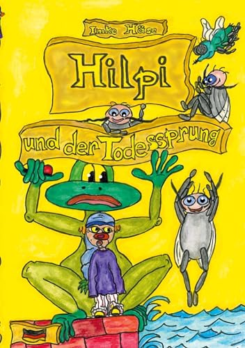 Hilpi und der Todessprung: Hilpis Abenteuer Band 8 von BoD – Books on Demand