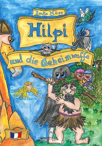 Hilpi und die Geheimwaffe: Hilpis Abenteuer von BoD – Books on Demand