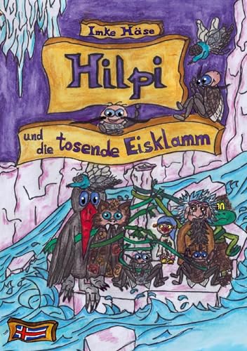 Hilpi und die tosende Eisklamm: Hilpis Abenteuer Band 13 von BoD – Books on Demand