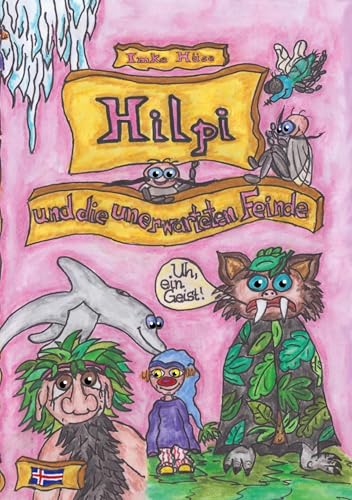 Hilpi und die unerwarteten Feinde: Hilpis Abenteuer Band 9 von BoD – Books on Demand