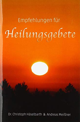 Empfehlungen für Heilungsgebete