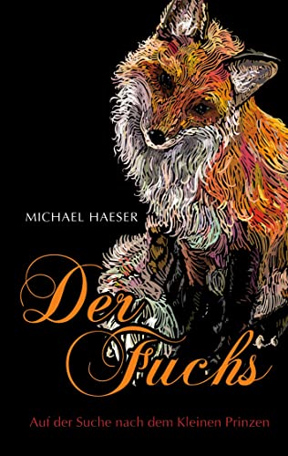 Der Fuchs: Auf der Suche nach dem Kleinen Prinzen von tredition