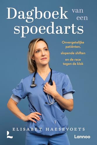 Dagboek van een spoedarts: onvergetelijke patiënten, slopende shiften en de race tegen de klok Dagboek van een spoedarts: onvergetelijke patiënten, slopende shiften en de race tegen de klok