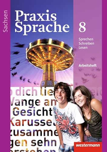 Praxis Sprache - Ausgabe 2011 für Sachsen: Arbeitsheft 8