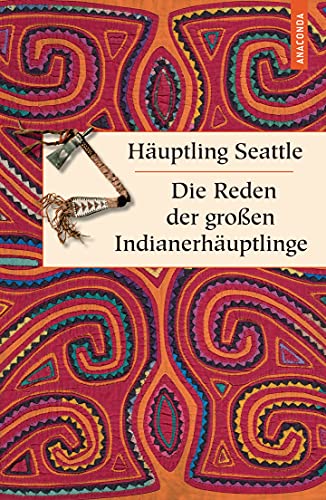 Die Reden der großen Indianerhäuptlinge (Geschenkbuch Weisheit, Band 15)