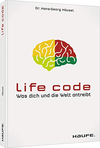 Life Code: Was dich und die Welt antreibt von Haufe Lexware GmbH