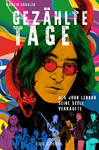 Gezählte Tage: Als John Lennon seine Seele verkaufte von Golkonda Verlag