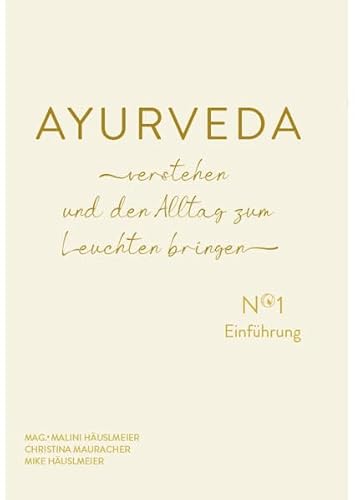 AYURVEDA verstehen und den Alltag zum Leuchten bringen: No 1 Einführung von Studia Universitätsverlag Innsbruck