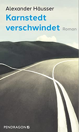 Karnstedt verschwindet: Roman von Pendragon