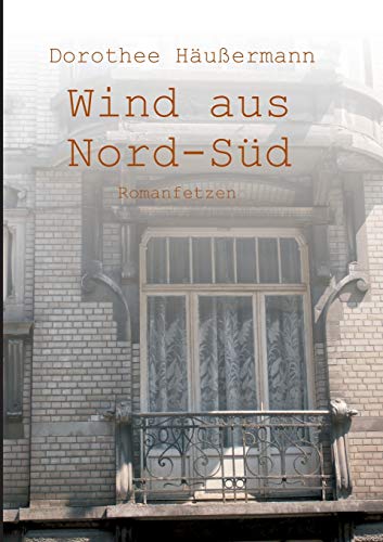 Wind aus Nord-Süd: Romanfetzen von tredition
