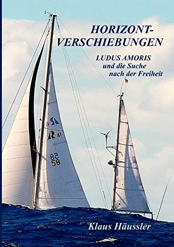 Horizontverschiebungen: Ludus Amoris und die Suche nach der Freiheit