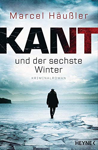 Kant und der sechste Winter: Kriminalroman (Kommissar Kant in München, Band 1)
