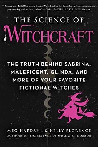 The Science of Witchcraft: The Truth Behind Sabrina, Maleficent, Glinda, and More of Your Favorite Fictional Witches The Science of Witchcraft: The Truth Behind Sabrina, Maleficent, Glinda, and More of Your Favorite Fictional Witches von Skyhorse
