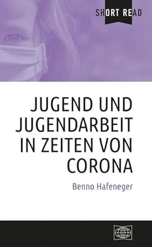 Jugend und Jugendarbeit in Zeiten von Corona (Short Read) von Wochenschau-Verlag