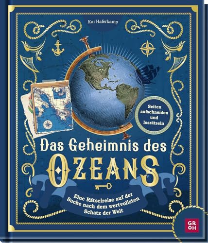 Das Geheimnis des Ozeans: Eine Rätselreise auf der Suche nach dem wertvollsten Schatz der Welt | Rätselbuch mit Seiten zum Auftrennen | Logik-, ... (Geschenke für alle, die das Meer lieben) von Groh