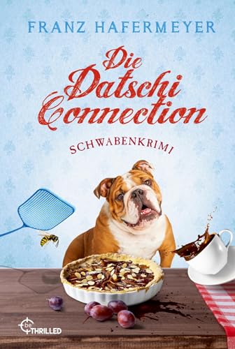Die Datschi-Connection: Schwabenkrimi (Ein Fall für Sven Schäfer und Elsa Dorn) von beTHRILLED