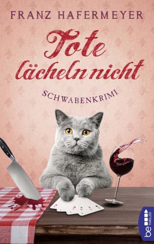 Tote lächeln nicht: Schwabenkrimi. Schäfer und Dorn 1 (Ein Fall für Sven Schäfer und Elsa Dorn) von beTHRILLED