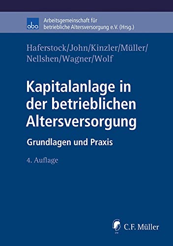 Kapitalanlage in der betrieblichen Altersversorgung: Grundlagen und Praxis (aba-Buch) Kapitalanlage in der betrieblichen Altersversorgung: Grundlagen und Praxis (aba-Buch)